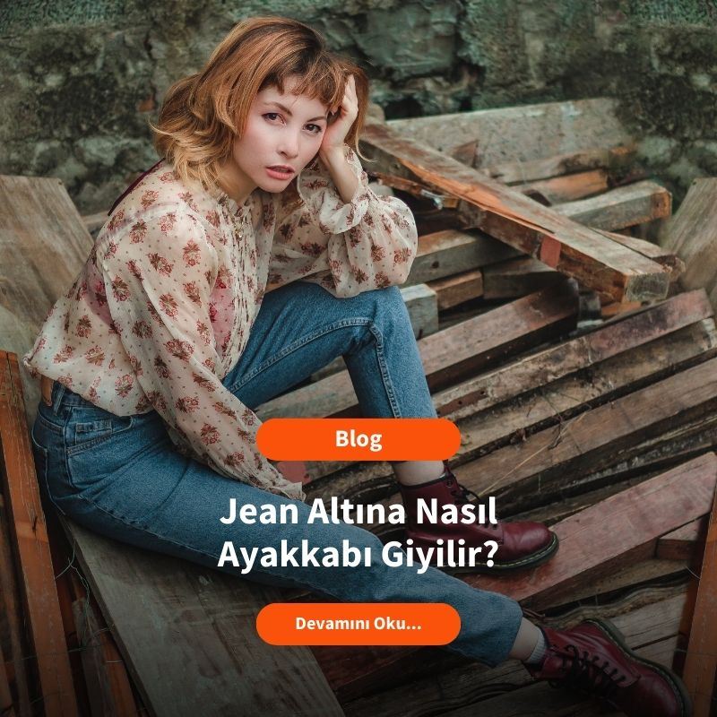 Jean Altına Nasıl Ayakkabı Giyilir?