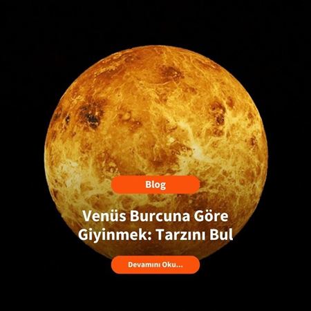 Venüs Burcuna Göre Giyinmek: Tarzını Bul